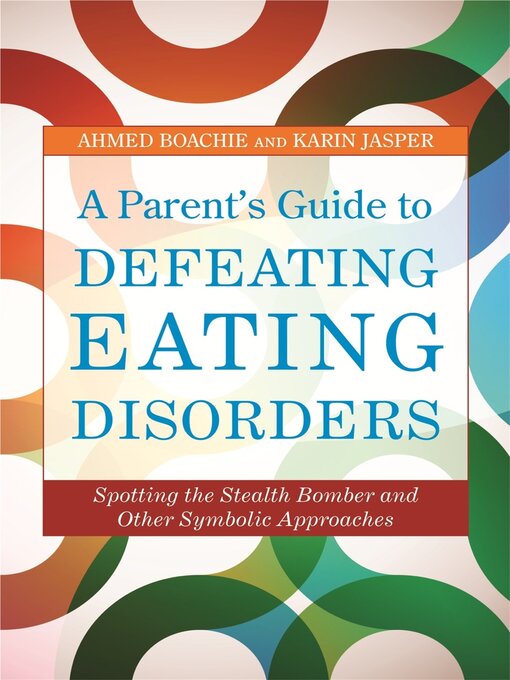 Title details for A Parent's Guide to Defeating Eating Disorders by Ahmed Boachie - Available